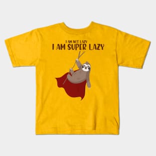 i am not lazy i am super lazy funny gift Kids T-Shirt